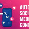 AI Automation in Social Media Content